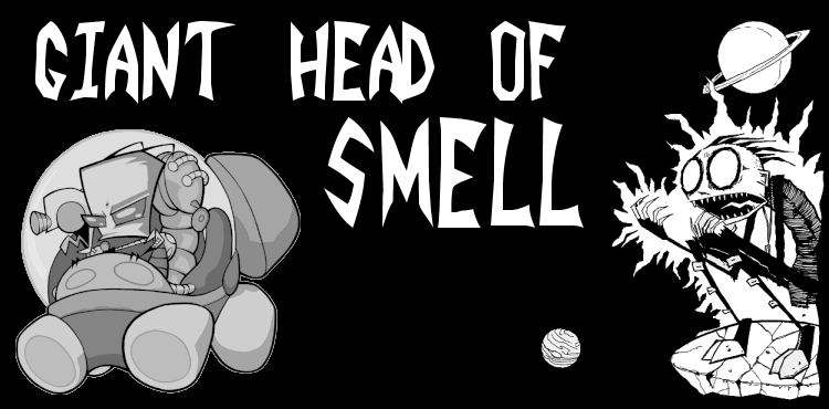 'You have a stupid head.'...'YEAH??! Well YOU have a....giant head... of smell.